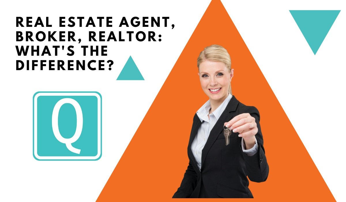 Real Estate Agent Broker Realtor Whats The Difference Quadwalls 