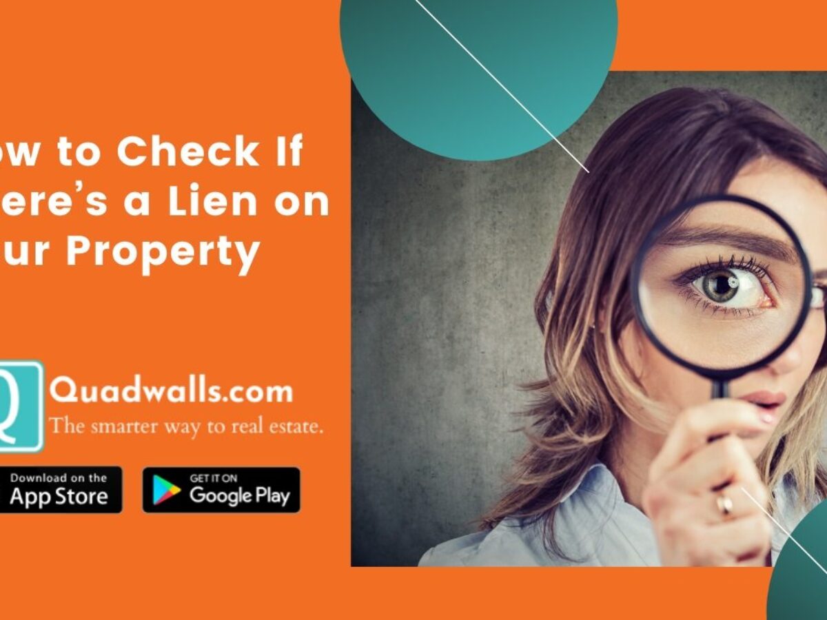How to Check if There Is a Lien on Your Property - Quadwalls
