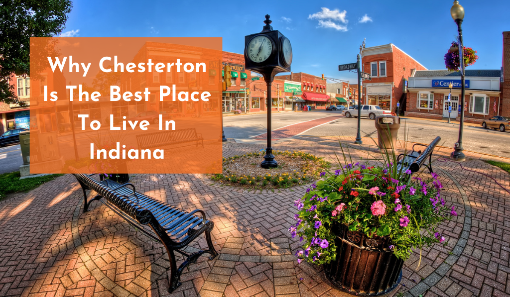 Why Chesterton Is the Best Place to Live in Indiana - Quadwalls