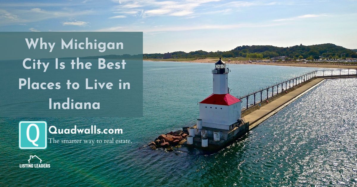 Why Michigan City Is the Best Places to Live in Indiana Quadwalls